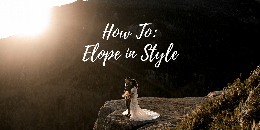 how to elope in style, mountaintop adventure elopement in the Adirondacks