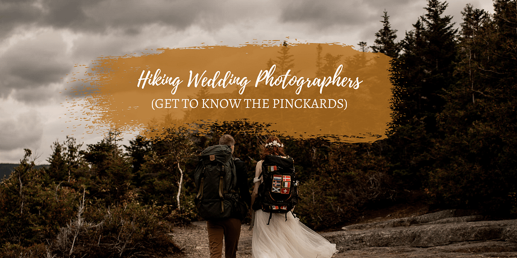 Wedding photographers who hike: the story of how the Pinckards got started as hiking photographers